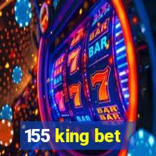 155 king bet